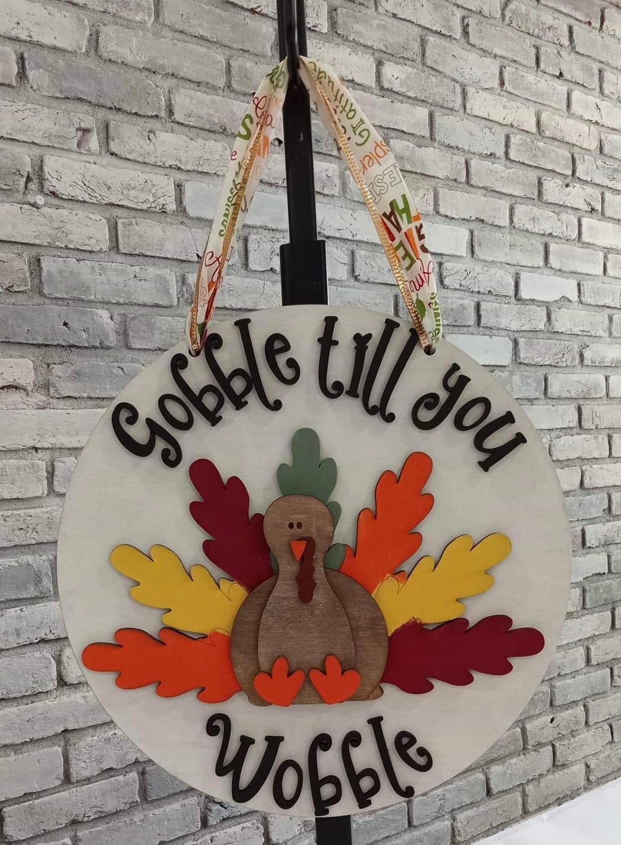 Gobble Till You Wobble Sign JHD0227