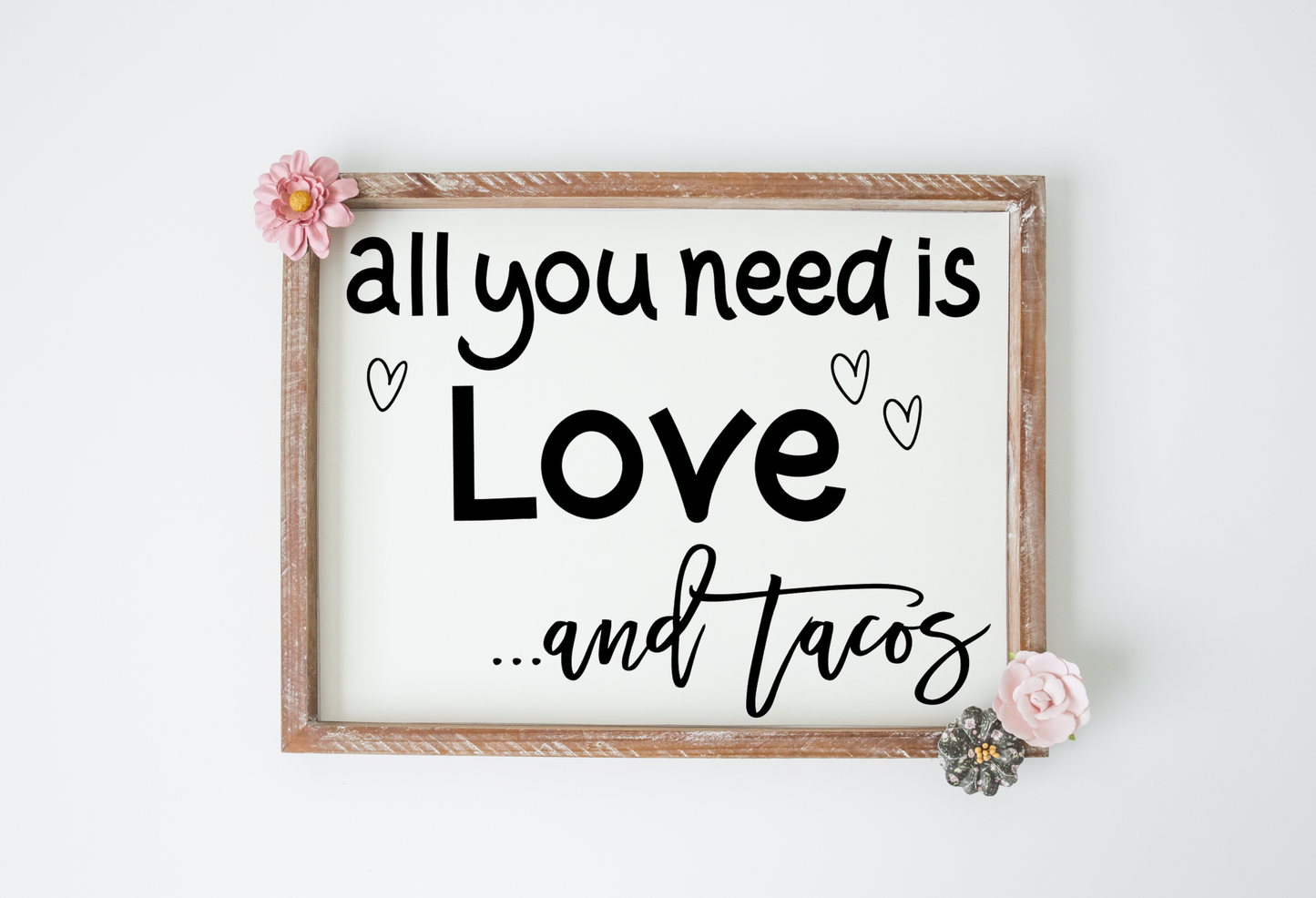 All You Need is Love and Tacos JHD0029