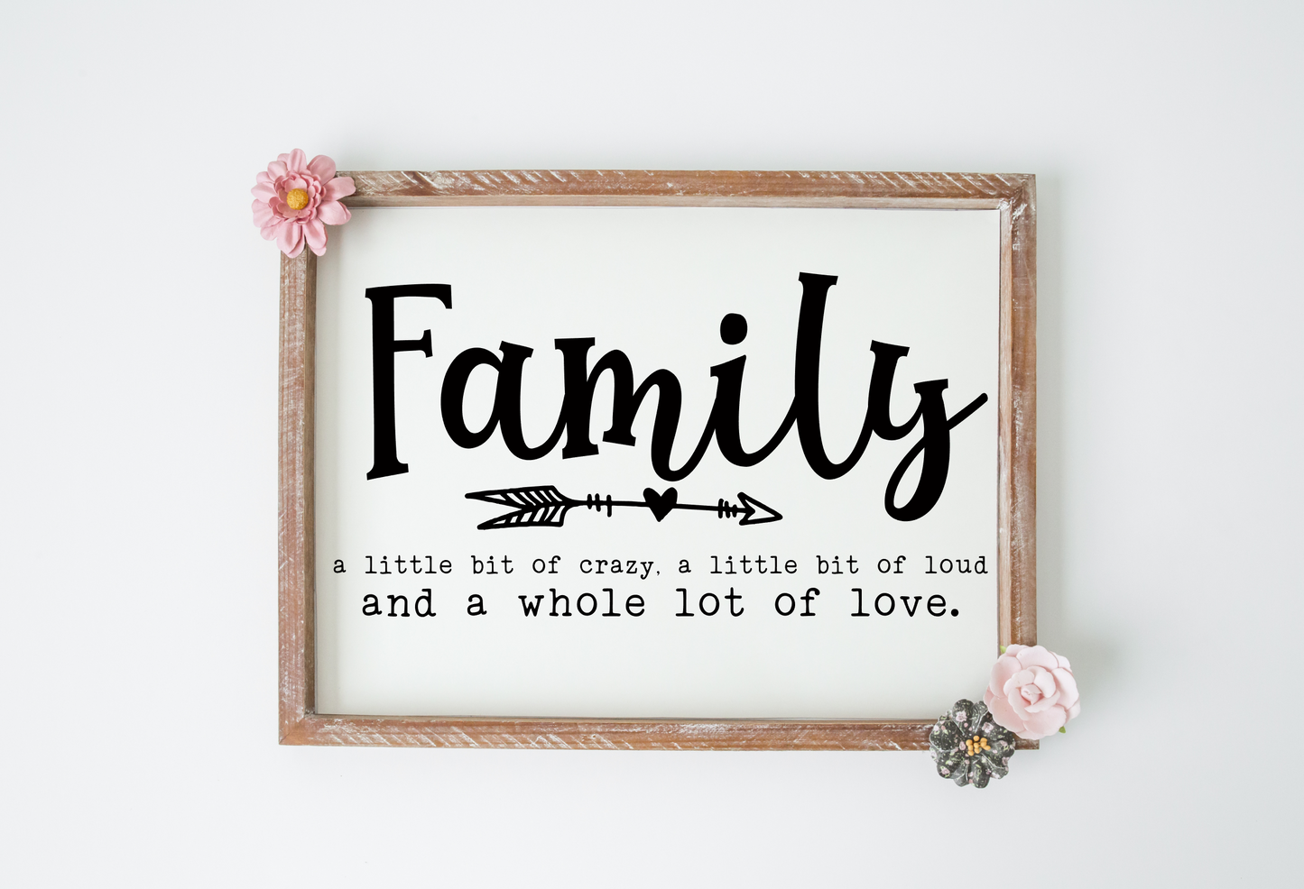 Family a Little Bit of Crazy...a Whole Lot of Love JHD0035