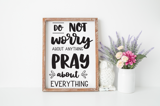 Do Not Worry About Anything Pray About Everything JHD0111