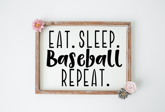 Eat. Sleep. Baseball. Repeat. JHD0129