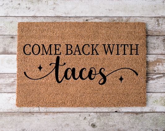 Come Back with Tacos Welcome Mat WM024