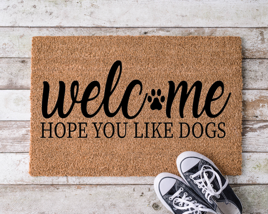 Welcome Hope You Like Dogs Welcome Mat WM027