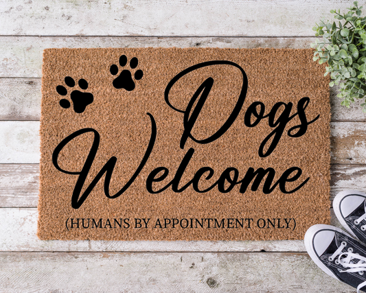 Dogs Welcome Humans by Appointment Welcome Mat WM029