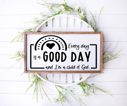 Every Day is a Good Day and I am a Child of God SPC0241