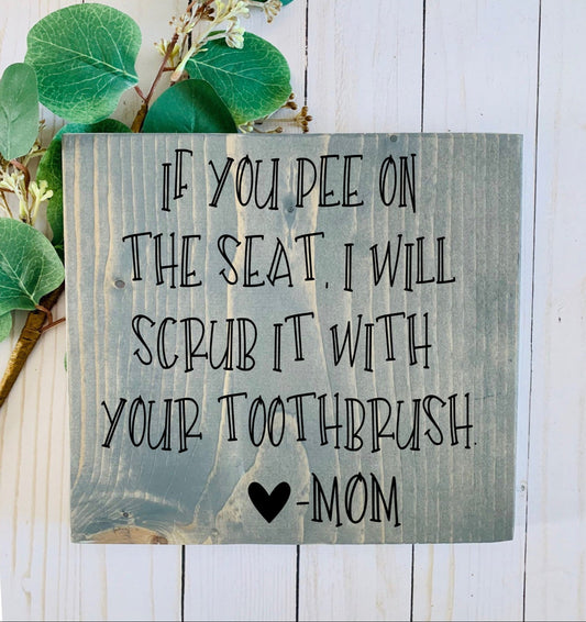 If You Pee on the Seat...Love Mom SPC0094