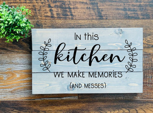 In This Kitchen We Make Memories and Messes SPC0163