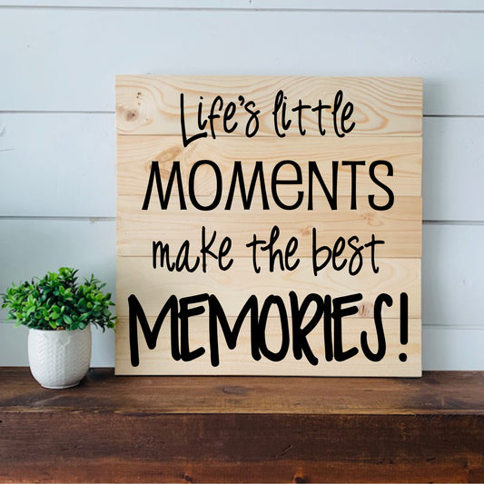 Life's Little Moments Make the Best Memories SPC0273